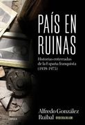 País en ruinas. Historias enterradas de la España franquista (1939-1975)