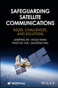 Safeguarding Satellite Communications. Issues, Challenges, and Solutions (en Inglés)