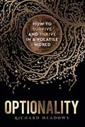 Optionality: How to Survive and Thrive in a Volatile World (en Inglés)