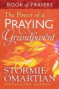 The Power of a Praying® Grandparent Book of Prayers