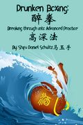 Drunken Boxing: Breaking through to Advanced Practice (en Inglés)