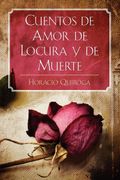 Cuentos de Amor de Locura y de Muerte