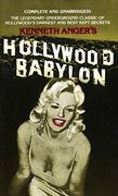 Hollywood Babylon: The Legendary Underground Classic of Hollywood' S Darkest and Best Kept Secrets 
