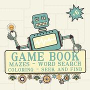 Game Book - Robot Factory: Activity book, Hunt and Seek, Maze, Difference Game and Colouring - From 6 years. (en Inglés)