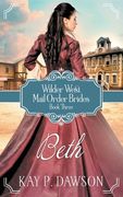 Beth: Historical Christian Mail Order Bride Romance (Wilder West)