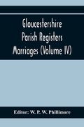 Gloucestershire Parish Registers. Marriages (Volume IV) (en Inglés)