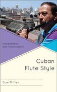 Cuban Flute Style: Interpretation and Improvisation (en Inglés)