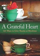 a grateful heart,365 ways to give thanks at mealtime (en Inglés)