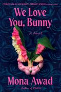 We Love You, Bunny: A Novel (en Inglés)
