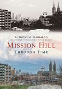Mission Hill Through Time (en Inglés)