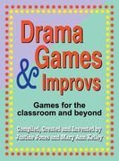 Drama Games and Improvs: Games for the Classroom and Beyond (en Inglés)