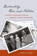 dislocating race & nation,episodes in nineteenth-century american literary nationalism