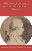 Aline et Valcour, ou Le roman philosophique - Tome 2 (en Francés)