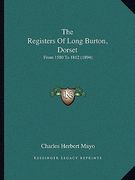 the registers of long burton, dorset: from 1580 to 1812 (1894)