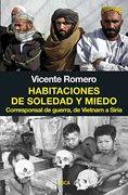 Habitaciones de Soledad y Miedo: Corresponsal de Guerra, de Vietnam a Siria