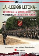 La Legión Letona. Parte Iii: Letones en Wehrmacht y la la Waffen ss en la Segunda Guerra Mundial