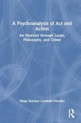 A Psychoanalysis of act and Action
