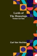 Lords of the Housetops: Thirteen Cat Tales (en Inglés)