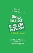 Bleib Lässisch, Babbel Hessisch! (in German)