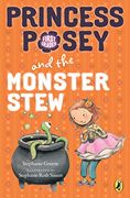 Princess Posey and the Monster Stew 