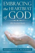 Embracing the Heartbeat of God: My Second Book (en Inglés)