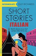 Short Stories in Italian for Intermediate Learners: Read for Pleasure at Your Level, Expand Your Vocabulary and Learn Italian the fun Way! (Foreign Language Graded Reader Series) (en Inglés)