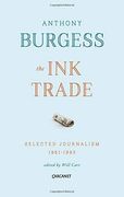 The ink Trade: Selected Journalism 1961 - 1993 