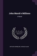 John Marsh's Millions (en Inglés)