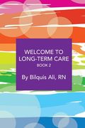 Welcome to Long-Term Care Book 2 (en Inglés)