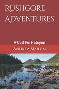 Rushgore Adventures: A Call For Halcyon