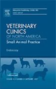 Endoscopy, an Issue of Veterinary Clinics: Small Animal Practice: Volume 39-5 (en Inglés)