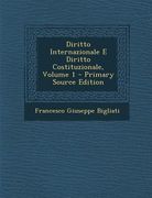 Diritto Internazionale E Diritto Costituzionale, Volume 1 (en Italiano)