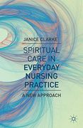 Spiritual Care in Everyday Nursing Practice: A new Approach (en Inglés)