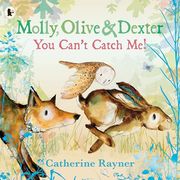 Molly, Olive and Dexter: You Can't Catch me! (en Inglés)