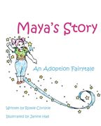 Maya's Story: An Adoption Fairytale (en Inglés)