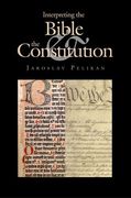 Interpreting the Bible & the Constitution 