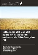 Influencia del uso del Suelo en el Agua del Embalse de são Gonçalo-Pb (in Spanish)