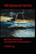 10Replacements: #2 die Macht der Schwarzen Schwestern (en Alemán)