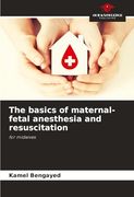 The Basics of Maternal-Fetal Anesthesia and Resuscitation (en Inglés)