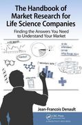 The Handbook for Market Research for Life Sciences Companies: Finding the Answers you Need to Understand Your Market (en Inglés)