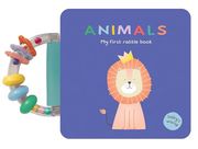 Animals: My First Rattle Book: Board Book With Rattle Handle (Baby's World) (en Inglés)