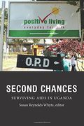 Second Chances: Surviving Aids in Uganda (Critical Global Health: Evidence, Efficacy, Ethnography) (en Inglés)