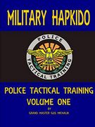 Military Hapkido: Police Tactical Training Vol. 1