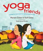 Yoga Friends: A Pose-By-Pose Partner Adventure for Kids (en Inglés)