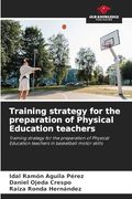 Training Strategy for the Preparation of Physical Education Teachers