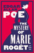 The Mystery of Marie Roget and Other Tales. Fully annotated with extra material