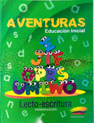 Lecto-Escritura: Aventuras. Educación Inicial