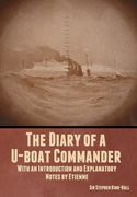 The Diary of a U-boat Commander: With an Introduction and Explanatory Notes by Etienne (en Inglés)