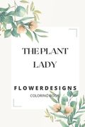 The plant Lady: A Floral Coloring Book with Succulents and Flowers, easy controle