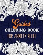 Guided Coloring Book for Anxiety Relief: Adult Coloring Book by Number for Anxiety Relief, Scripture Coloring Book for Adults & Teens Beginners, Books (en Inglés)